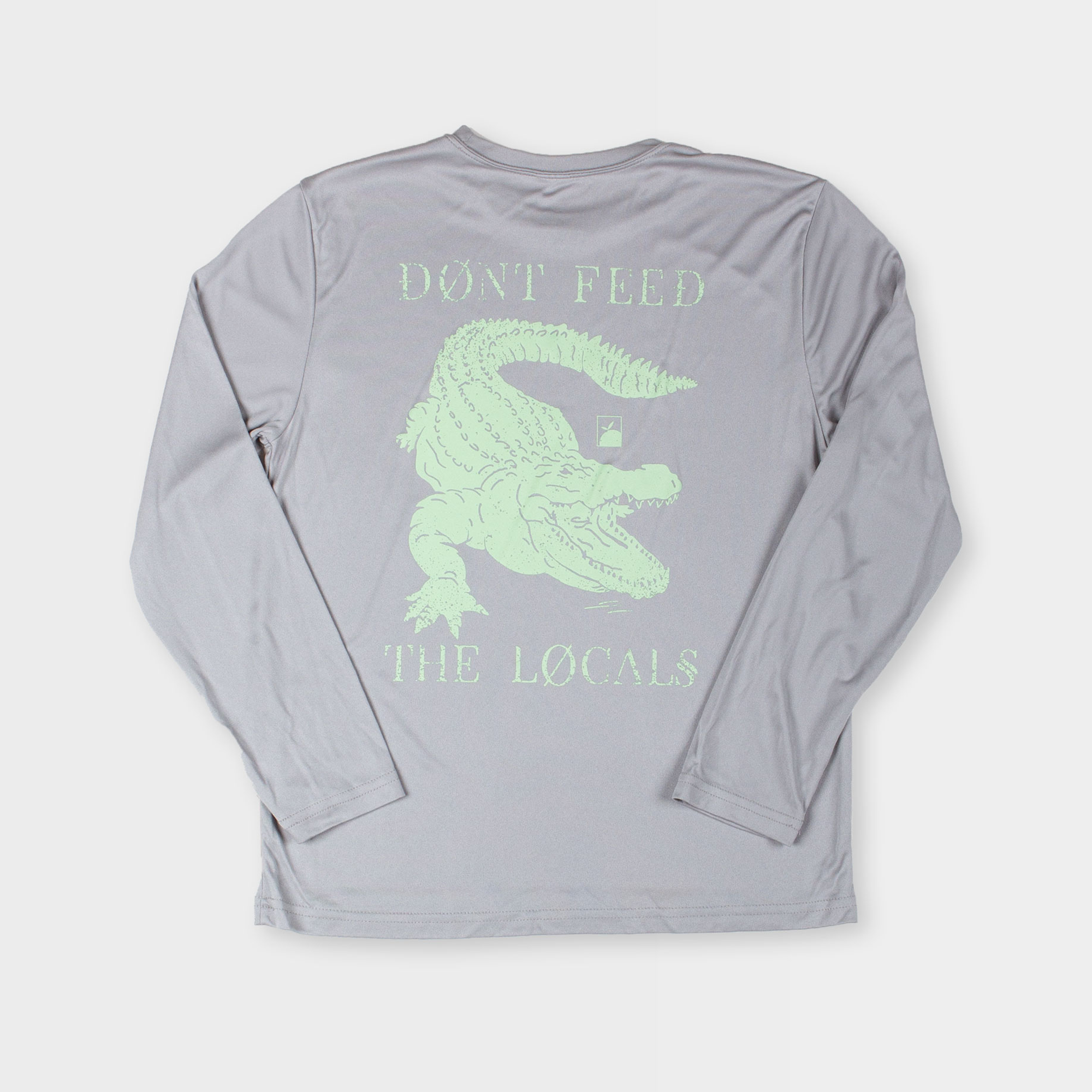 Dont Feed the Locals Sunshirt
