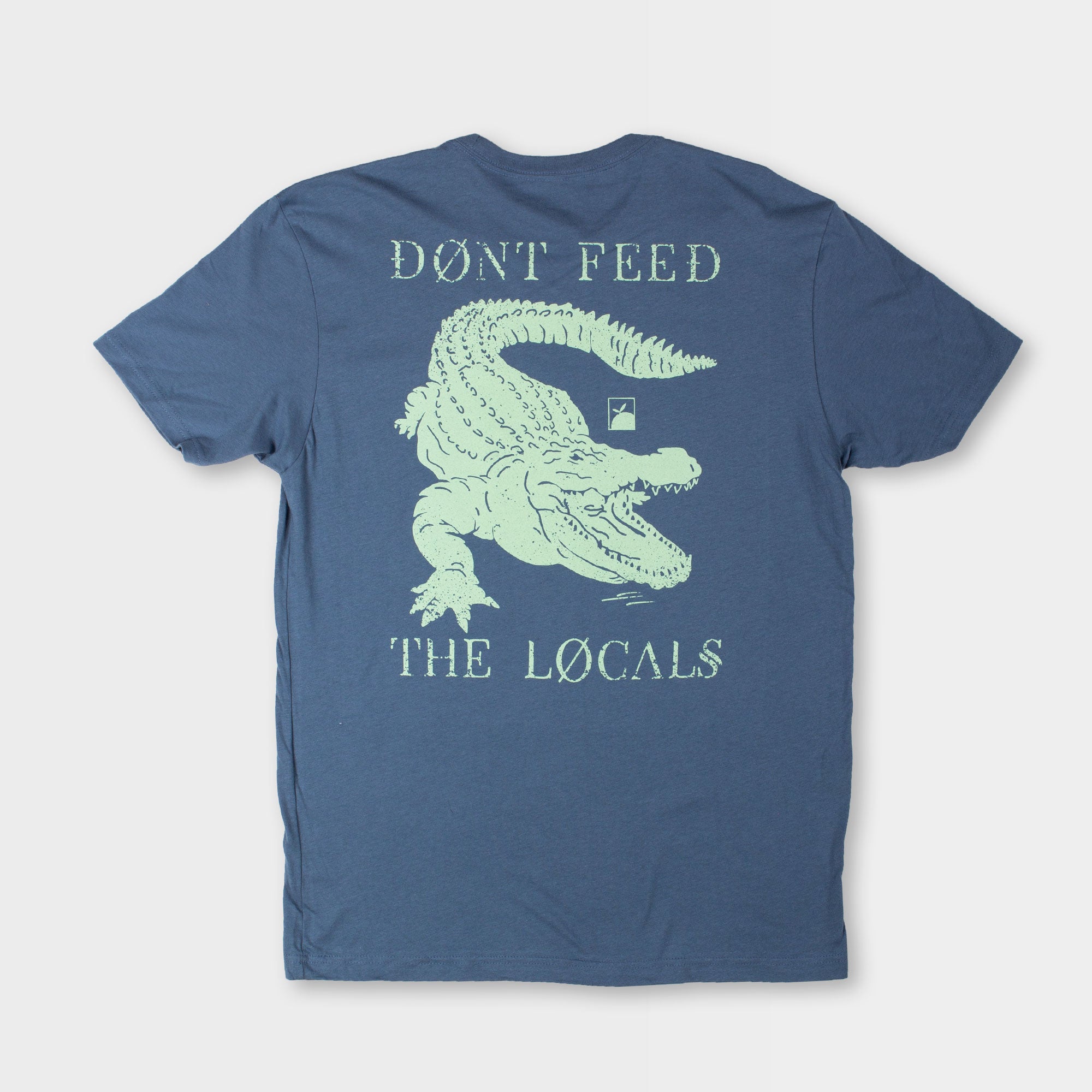 Dont Feed the Locals Tee