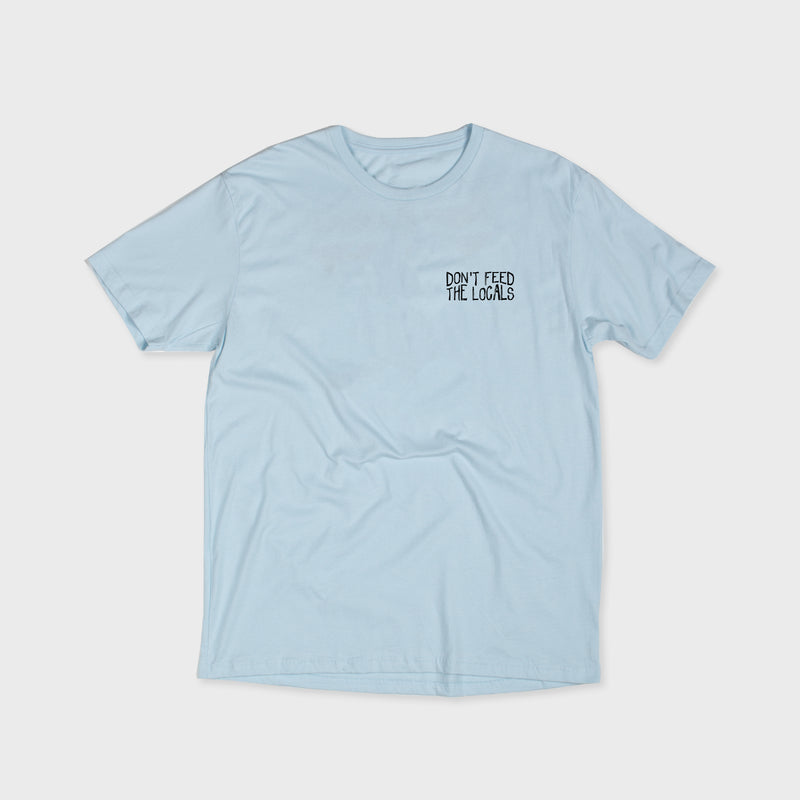 Don't Feed the Locals Tee